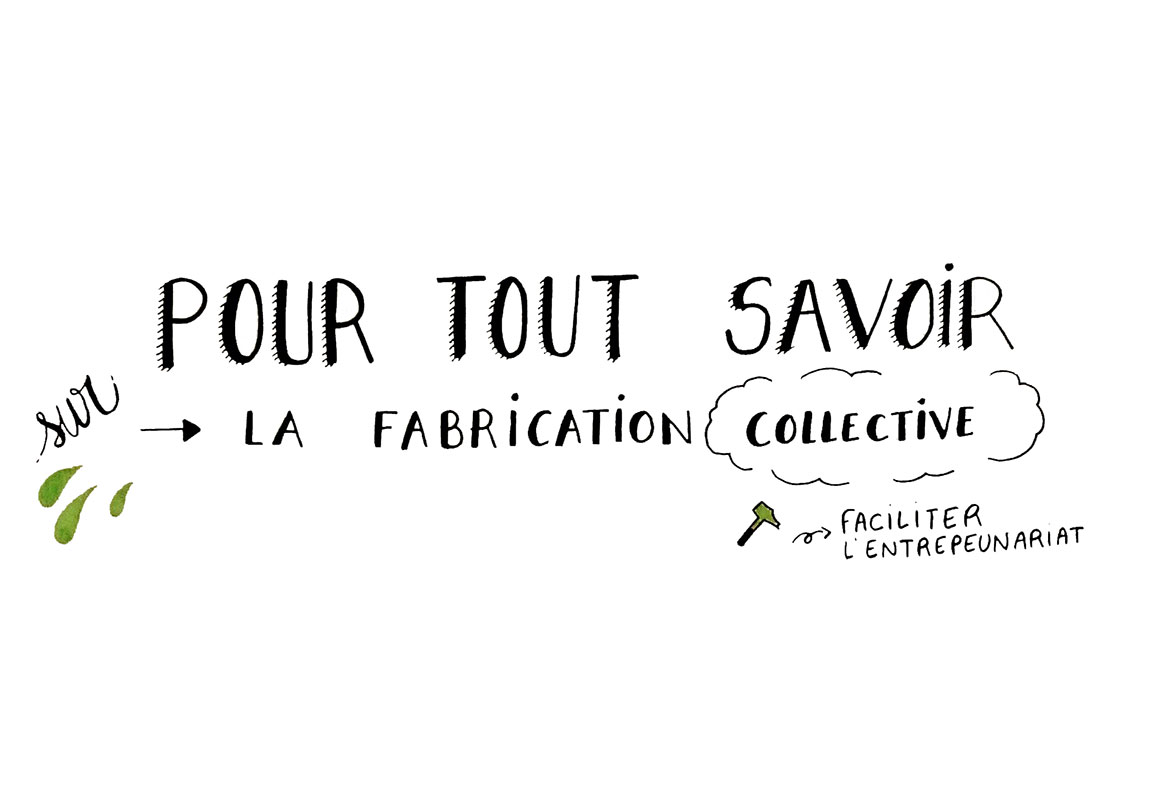 Tout savoir sur la fabrication collective