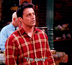GIF : Joey Friends - Sorry